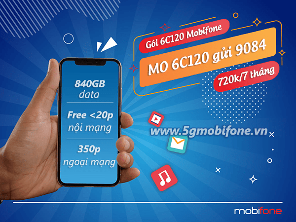 Đăng ký gói 6C120 Mobifone miễn phí 840GB data, gọi thoại free 7 tháng
