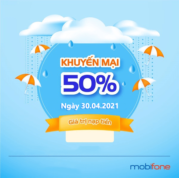 Mobifone khuyến mãi 30/4/2021 ưu đãi 20% - 50% tiền nạp