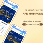 Cài đặt điểm truy cập APN Mobifone đơn giản, miễn phí