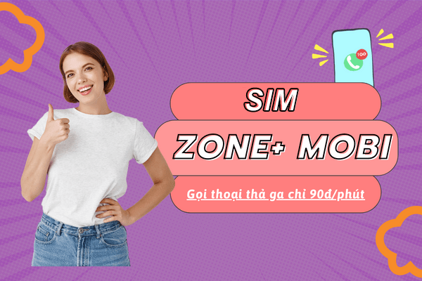 Sim Zone Mobifone là gì? Làm thế nào để hòa mạng sim Zone Mobifone