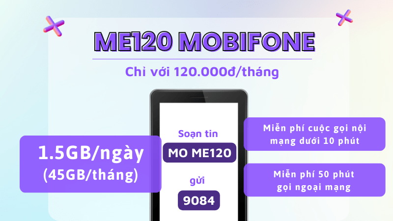 Đăng ký gói ME120 Mobifone ưu đãi 45GB/tháng, miễn phí gọi thoại