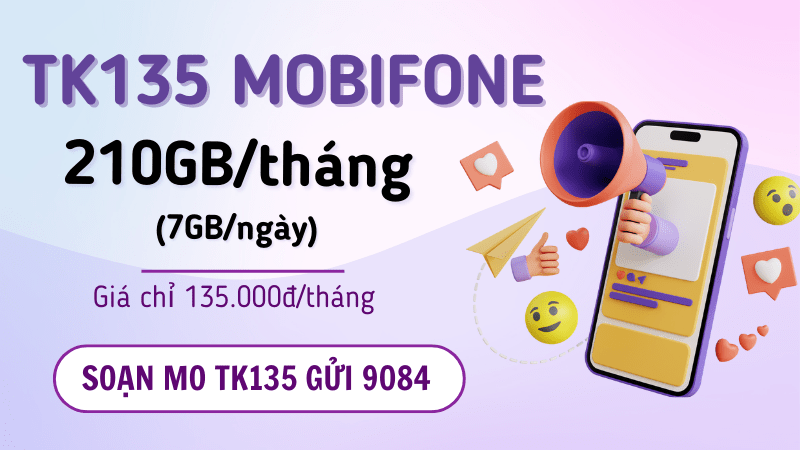 Đăng ký gói TK135 Mobifone ưu đãi 210GB/tháng thả ga dùng mạng