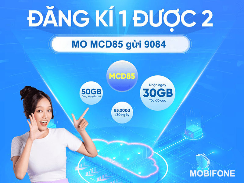 Đăng ký gói MCD85 Mobifone chỉ 85k có ngay 30GB, free lưu trữ MobiCluod